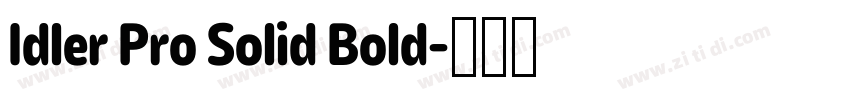 Idler Pro Solid Bold字体转换